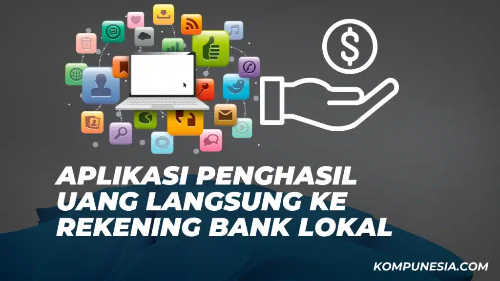 aplikasi penghasil uang langsung ke rekening bank lokal